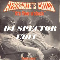 Aphrodite's Child - It's Five O' Clock (DJ Spector Rework) by DJ Spector