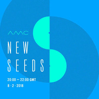 New Seeds // Show 22 // 08/02/18 by amc