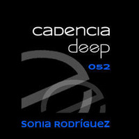 Cadencia deep #052 - Sonia Rodríguez @ Loca Fm by Cadencia deep