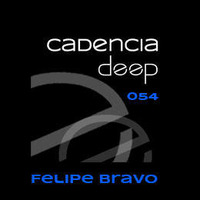 Cadencia deep #054 - Felipe Bravo @ Loca Fm by Cadencia deep