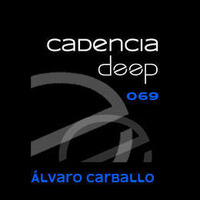 Cadencia deep #069 - Álvaro Carballo @ Vicious Radio by Cadencia deep