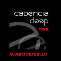 Cadencia deep #086 - Álvaro Carballo @ Vicious Radio by Cadencia deep
