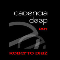 Cadencia deep #091 - Roberto Díaz @ Vicious Radio by Cadencia deep