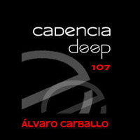 Cadencia deep #107 - Álvaro Carballo @ Vicious Radio by Cadencia deep