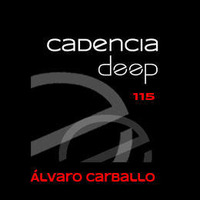 Cadencia deep #115 - Álvaro Carballo @ Vicious Radio by Cadencia deep