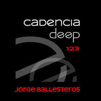 Cadencia deep #123 - Jorge Ballesteros @ Vicious Radio by Cadencia deep