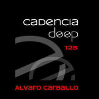 Cadencia deep #125 - Álvaro Carballo @ Vicious Radio by Cadencia deep