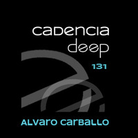 Cadencia deep #131 - Alvaro Carballo @ Vicious Radio by Cadencia deep
