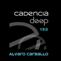 Cadencia deep #132 - Álvaro Carballo @ Vicious Radio by Cadencia deep