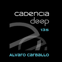 Cadencia deep #135 - Álvaro Carballo @ Vicious Radio by Cadencia deep