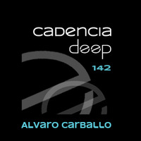 Cadencia deep #142 - Álvaro Carballo @ Vicious Radio by Cadencia deep