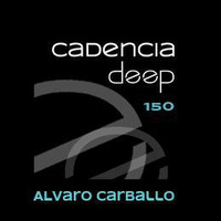 Cadencia deep #150 - Álvaro Carballo @ Vicious Radio by Cadencia deep