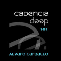 Cadencia deep #161 - Álvaro Carballo @ Vicious Radio by Cadencia deep