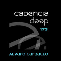Cadencia deep #173 - Álvaro Carballo @ Vicious Radio by Cadencia deep