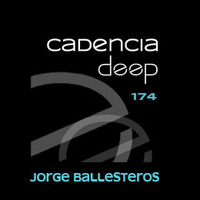 Cadencia deep #174 - Jorge Ballesteros @ Vicious Radio by Cadencia deep