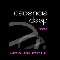 Cadencia deep #179 - Lex Green @ Vicious Radio by Cadencia deep