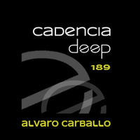 Cadencia deep #189 - Álvaro Carballo @ Physical Radio by Cadencia deep