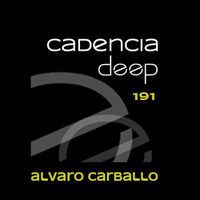 Cadencia deep #191 - Álvaro Carballo @ Physical Radio by Cadencia deep