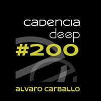 Cadencia deep #200 - Álvaro Carballo @ Physical Radio by Cadencia deep