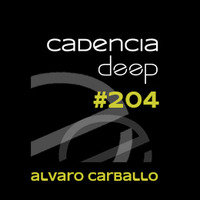 Cadencia deep #204 - Álvaro Carballo @ Physical Radio by Cadencia deep