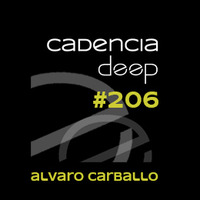 Cadencia deep #206 - Álvaro Carballo @ Physical Radio by Cadencia deep