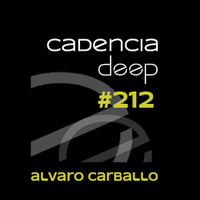 Cadencia deep #212 - Álvaro Carballo @ Physical Radio by Cadencia deep
