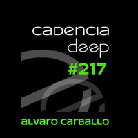 Cadencia deep #217 - Alvaro Carballo @ Physical Radio by Cadencia deep