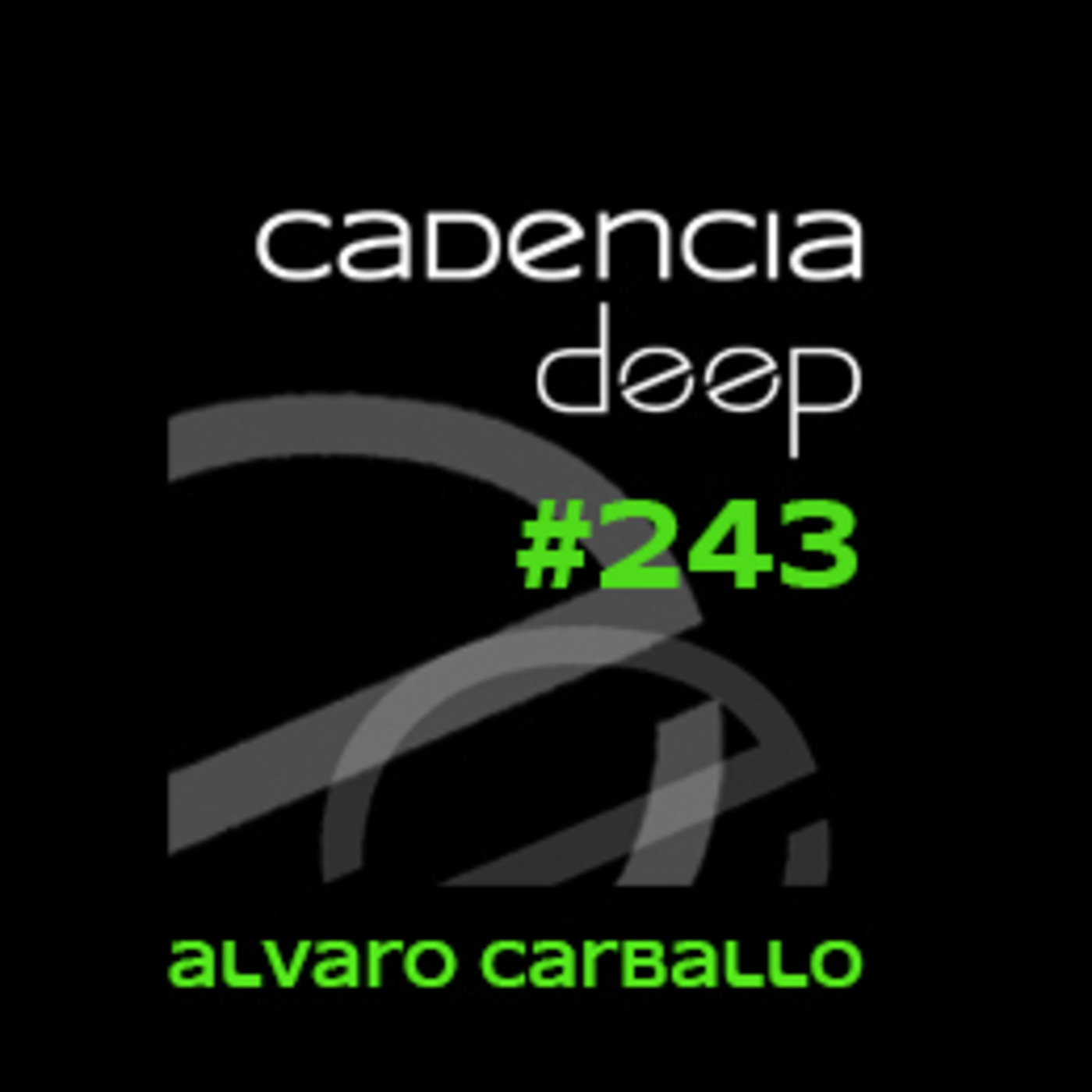 Cadencia deep. #243 - Álvaro Carballo @ Physical Radio