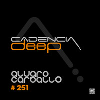 Cadencia deep #251 - Álvaro Carballo @ Physical Radio by Cadencia deep