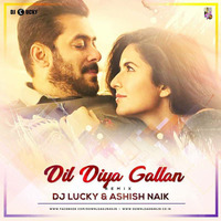 Dil Diya Gallan - Remix (DJ Lucky & Ashish Naik) by Ashish Naik
