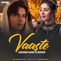 Vaaste - Ft. Dhvani Bhanushali - Remix (Ashish Naik) by Ashish Naik