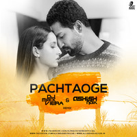 Pachtaoge - Remix (DJ Mack Vieira &amp; Ashish Naik) by Ashish Naik