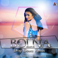 DJ KEMZ - BOLNA DROP DOWN REMIX by Kamlesh Sharma Dj-kemz