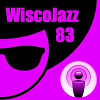 WiscoJazz-Cast - Episode 083 by lukewarm