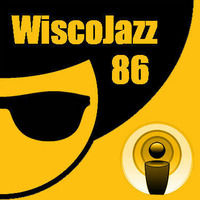 WiscoJazz-Cast - Episode 086 by lukewarm