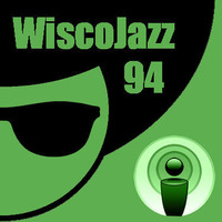 WiscoJazz-Cast - Episode 094 by lukewarm