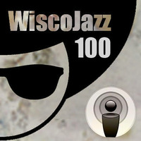 WiscoJazz-Cast - Episode 100 by lukewarm
