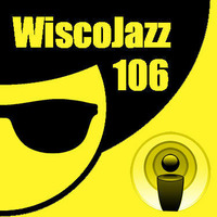 WiscoJazz-Cast - Episode 106 by lukewarm