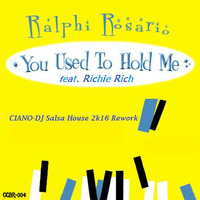 Ralphi Rosario vs Richie Rich (You Used To Hold Me) CIANO-DJ Salsa House 2k16 Rework by Luciano Ciano-dj Minguzzi