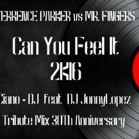 Terrence Parker vs Mr.Fingers (Can You Feel It 2k16) CIANO-DJ feat. DJ JONNYLOPEZ Tribute Mix 30Th Anniversary by Luciano Ciano-dj Minguzzi
