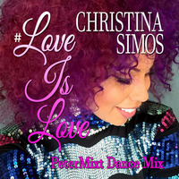 Christina Simos, Love Is Love (PeterMixt Dance Mix) by Peter D. Struve