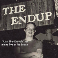 DJ Peter Struve - &quot;Ain't That Enough&quot; mixed live at the Endup by Peter D. Struve