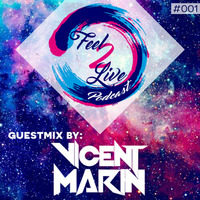 Feel2Live Podcast 001 - Guestmix by Vicent Marin by Feel2Live Academy
