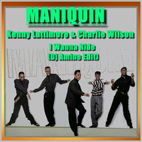 Maniquin (Kenny Lattimore &amp; Charlie Wilson) - I Wanna Ride (Dj Amine Edit) by DJ Amine