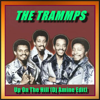 The Trammps - Up On The Hill (Dj Amine Edit) by DJ Amine
