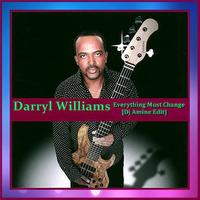 Darryl Williams - Everything Must Change (Dj Amine Edit) by DJ Amine