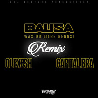 Bausa feat. Capital Bra &amp; Olexesh - Was Du Liebe Nennst (Dr. Bootleg Remix) by DeutschRap Bootlegs