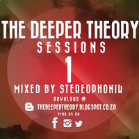 The Deeper Theory Session 1: Stereophonik by The Deeper Theory Crew