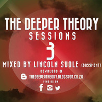The Deeper Theory Session 3: Lincoln Suole (BASSMENT) by The Deeper Theory Crew
