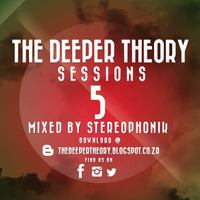 The Deeper Theory Sessions 5: Stereophonik by The Deeper Theory Crew